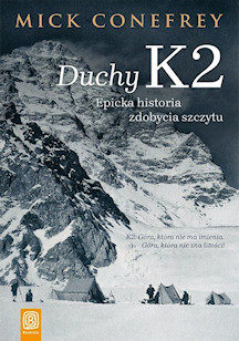Mick Conefrey - Duchy K2. Epicka historia zdobycia szczytu