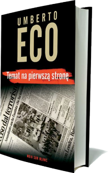 Umberto Eco - Temat na pierwszą stronę